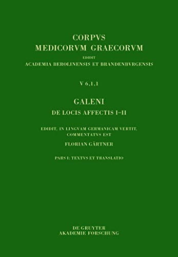 Galeni De locis affectis I–II: Edidit, in linguam Germanicam vertit, commentatus est (Corpus Medicorum Graecorum, 5/6,1,1)