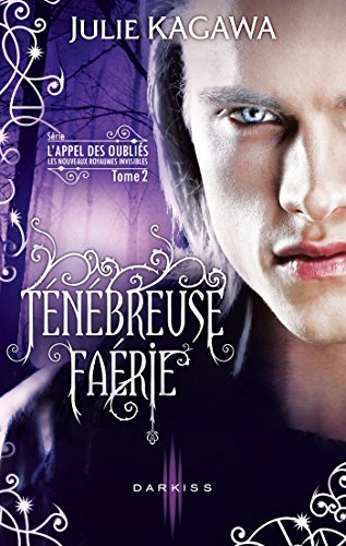 L'appel Des Oubliés, Tome 2 : Ténébreuse Faérie