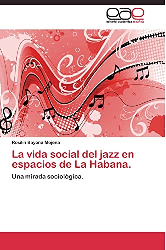 La vida social del jazz en espacios de La Habana.: Una mirada sociológica.