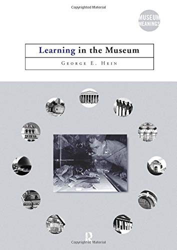 Hein, George E. Learning In The Museum (Museum Meanings)