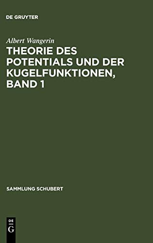 Theorie des Potentials und der Kugelfunktionen, Band 1 (Sammlung Schubert, 58, Band 58)