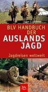 BLV Handbuch der Auslandsjagd: Jagdreisen weltweit