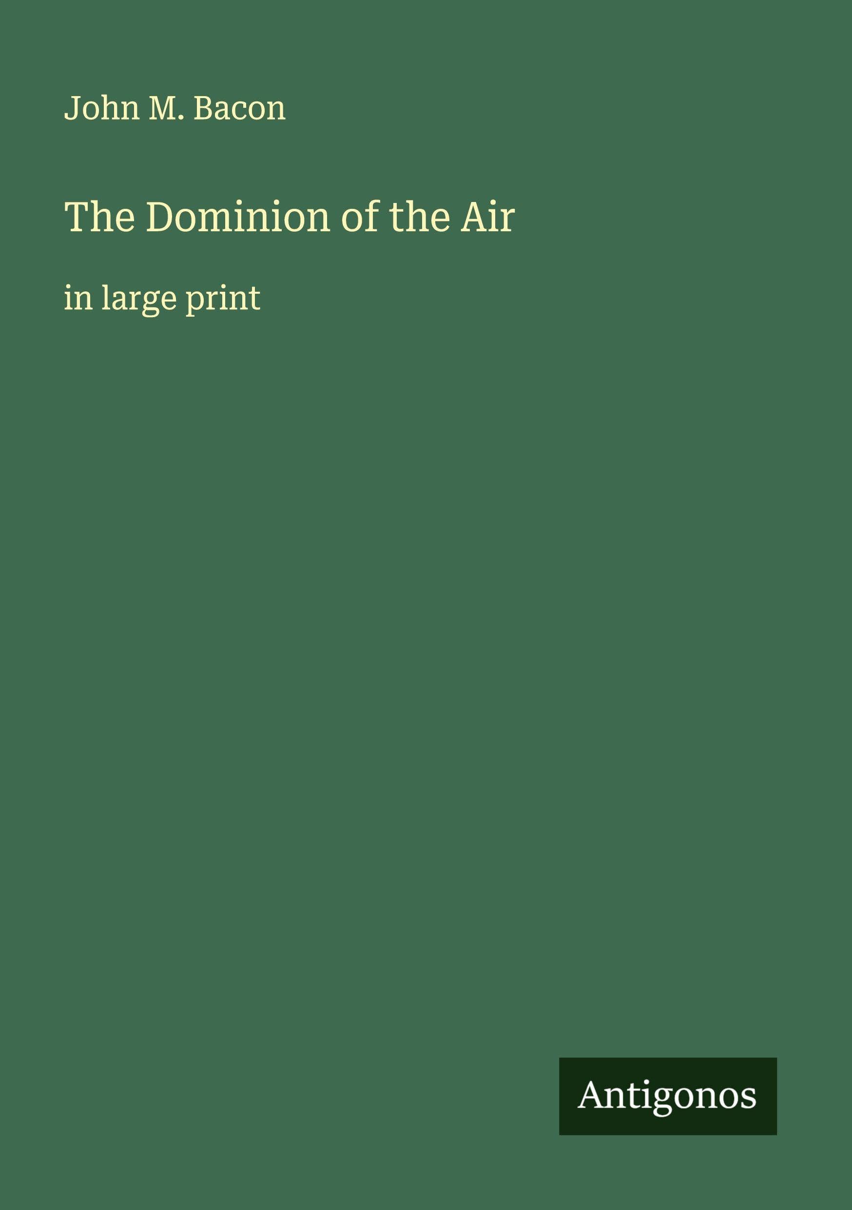The Dominion of the Air: in large print