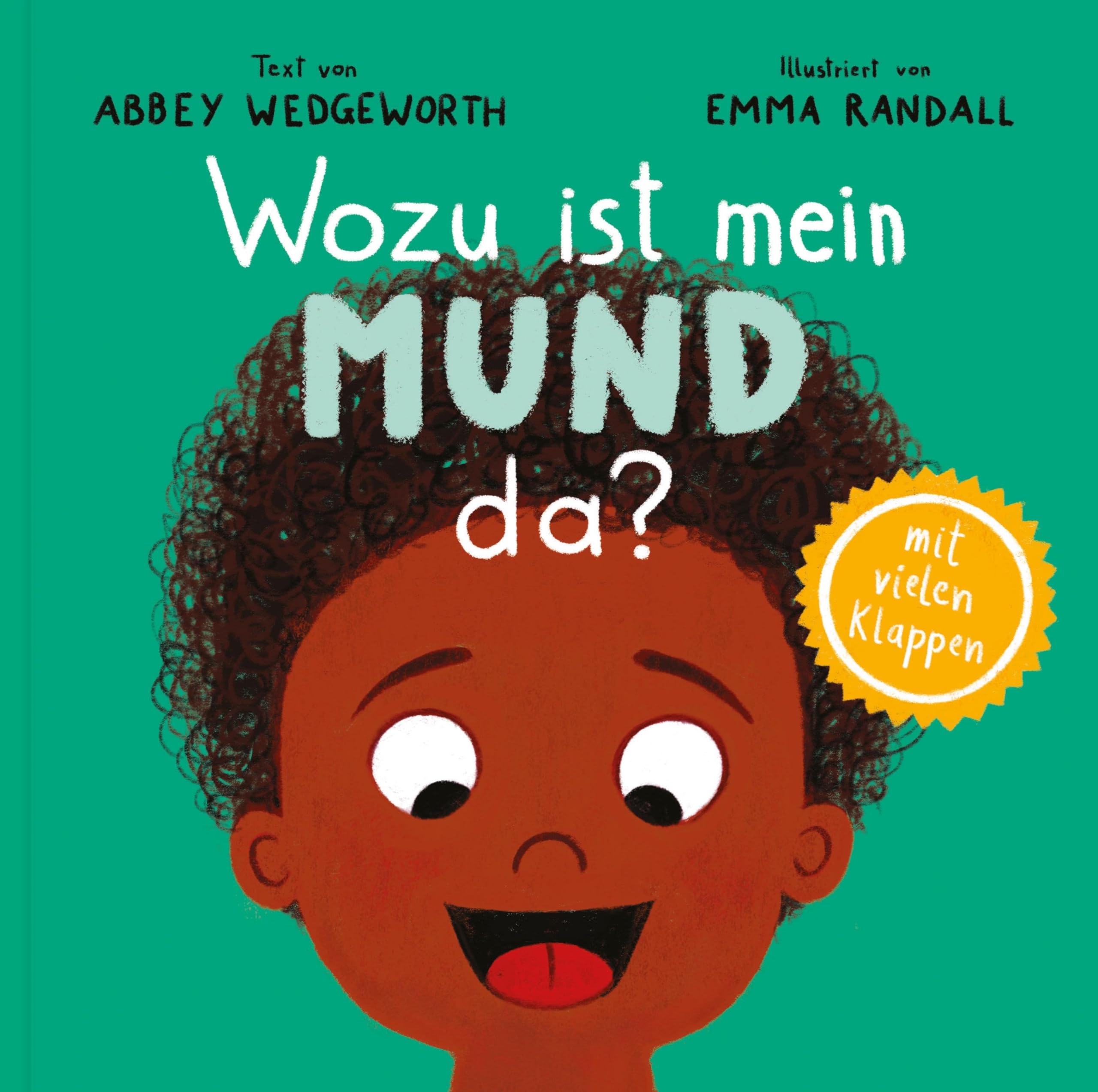 Wozu ist mein Mund da?: Pappbilderbuch mit vielen Klappen für Kinder ab 1 Jahr (Kinderherz geprägt von Gott)