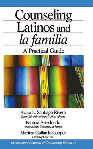 Counseling Latinos and la familia: A Practical Guide (MULTICULTURAL ASPECTS OF COUNSELING SERIES, Band 17)