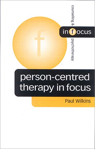 Person-Centred Therapy in Focus (Counselling & Psychotherapy in Question)