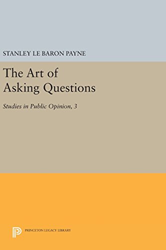 The Art of Asking Questions: Studies in Public Opinion, 3 (Princeton Legacy Library)
