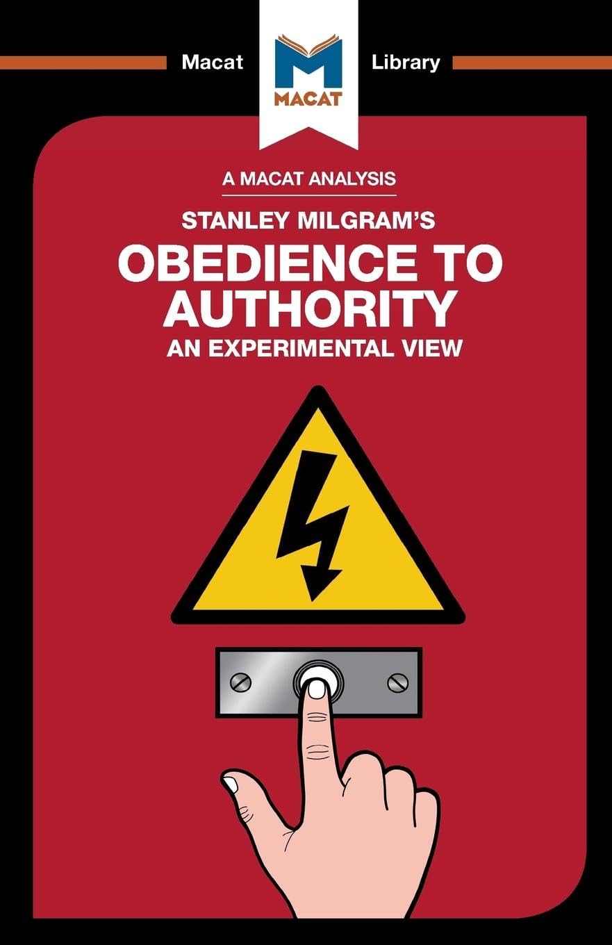 Obedience to Authority: An Experimental View (The Macat Library)
