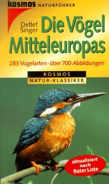 Die Vögel Mitteleuropas. 283 Vogelarten. Aktualisiert nach Roter Liste