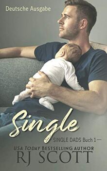 Single (Deutsche Ausgabe) (Single Dads, Band 1) von Scott, RJ | Buch | Zustand sehr gut