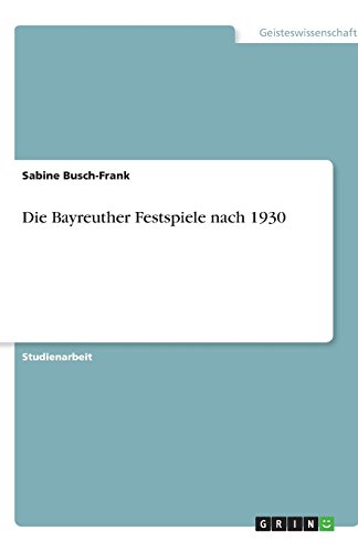 Die Bayreuther Festspiele nach 1930