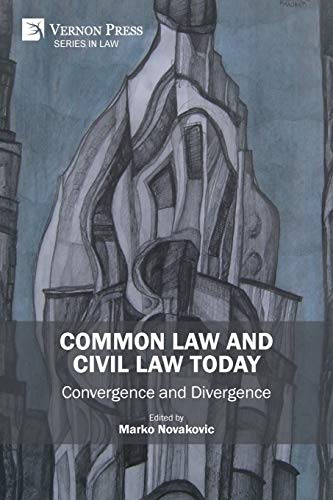 Common Law and Civil Law Today: Convergence and Divergence