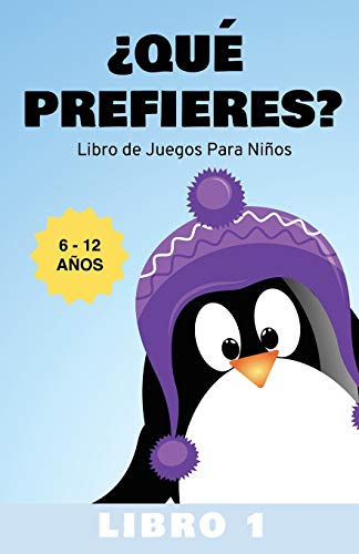 ¿Que Prefieres?: Libro de Juegos Para Niños 6-12 Años Libro 1