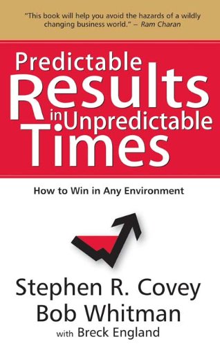 Predictable Results in Unpredictable Times: How to Win in Any Environment