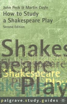 How to Study a Shakespeare Play (Palgrave Study Guides)