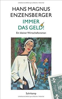 Immer das Geld!: Ein kleiner Wirtschaftsroman