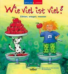 Spielen und lernen. Wie viel ist viel? Zählen, wiegen, messen