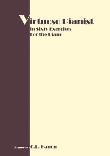 Hanon, C. L. Virtuoso Pianist In 60 Exercises, Complete