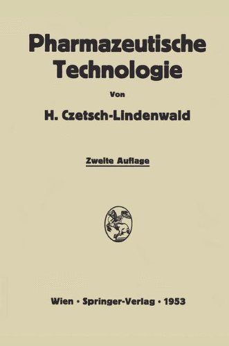 Pharmazeutische Technologie: Ein Leitfaden der galenischen und industriellen Herstellung von Arzneimitteln
