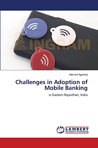 Challenges in Adoption of Mobile Banking: in Eastern Rajasthan, India