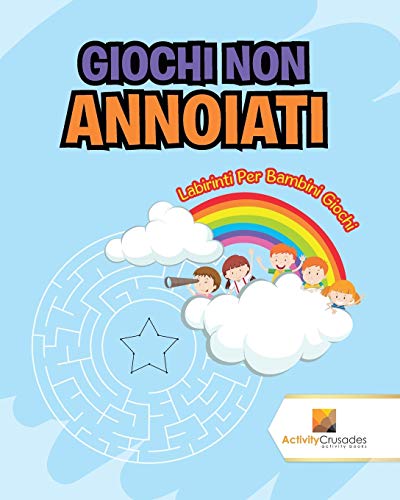 Giochi Non Annoiati : Labirinti Per Bambini Giochi