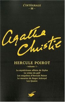 Agatha Christie : l'intégrale. Vol. 3. Hercule Poirot. 1