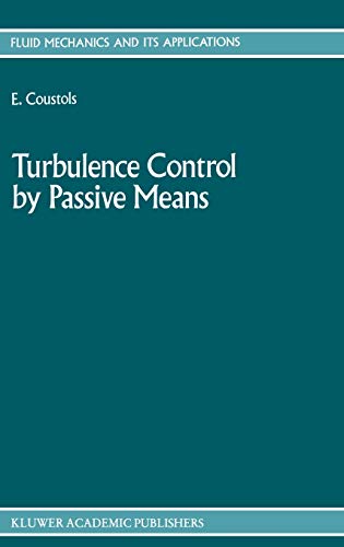 Turbulence Control by Passive Means: Proceedings of the 4th European Drag Reduction Meeting (Fluid Mechanics and Its Applications, 4, Band 4)
