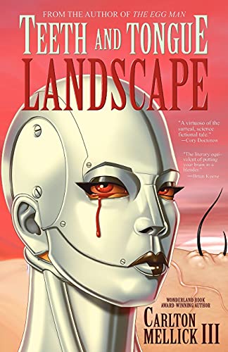 Carlton Mellick Iii Teeth And Tongue Landscape