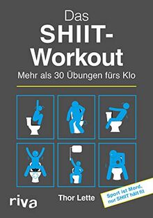 Das SHIIT-Workout: Mehr als 30 Übungen fürs Klo by Lette, Thor  | Book | condition very good