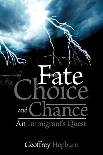 Fate Choice and Chance: An Immigrant's Quest