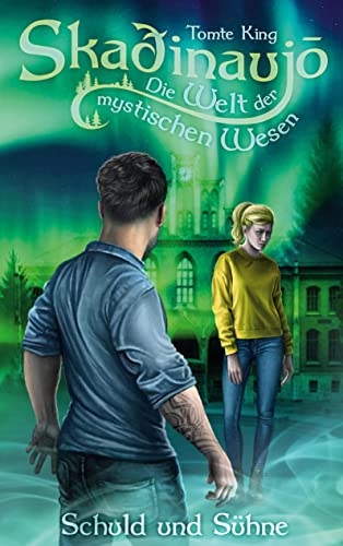 Skadinaujo - Die Welt der mystischen Wesen: Schuld und Sühne