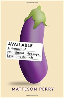 Available: A Memoir of Heartbreak, Hookups, Love and Brunch