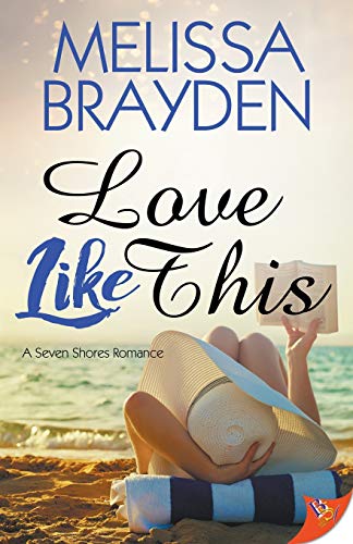 Melissa Brayden Love Like This (Seven Shores Romance, Band 4)