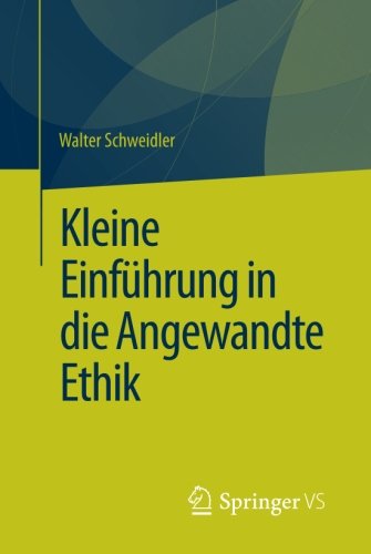 Kleine Einführung in die Angewandte Ethik