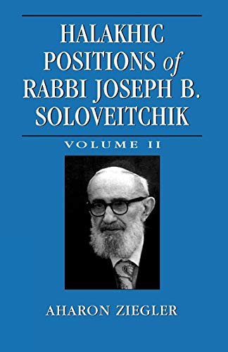 Halakhic Positions of Rabbi Joseph B. Soloveitchik (Volume 2)
