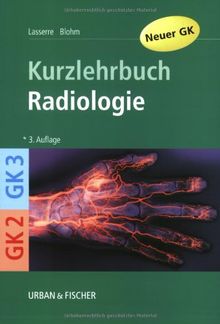 Radiologie: Kurzlehrbuch zu GK 2 und GK 3