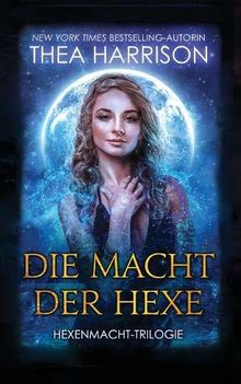 Die Macht der Hexe (Hexenmacht-Trilogie, Band 1)
