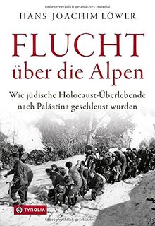 Flucht über die Alpen: Wie jüdische Holocaust-Überlebende nach Palästina geschleust wurden