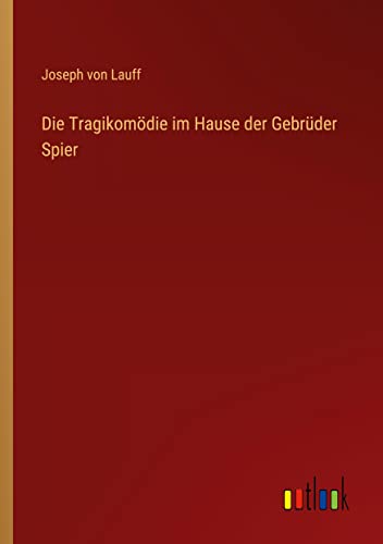 Die Tragikomödie im Hause der Gebrüder Spier