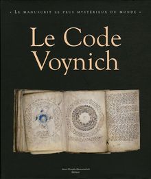 Le code Voynich : le manuscrit MS 408 de la Beinecke rare book and manuscript library, Yale University : le manuscrit le plus mystérieux du monde