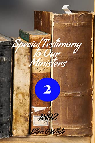 Special Testimony to Our Ministers-No. 2 (1892)