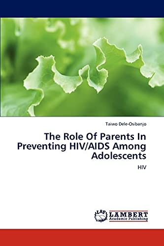 The Role Of Parents In Preventing HIV/AIDS Among Adolescents: HIV