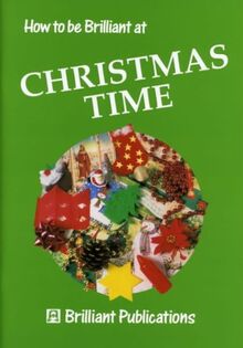 How to be Brilliant at Christmas Time