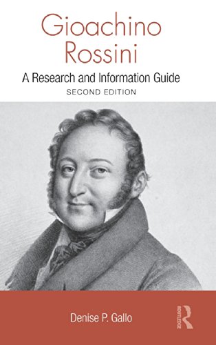 Gioachino Rossini: A Research and Information Guide (Routledge Music Biographies)