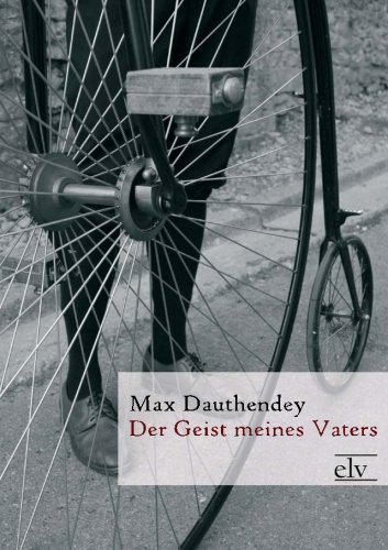 Der Geist meines Vaters: Ein Lebensbild