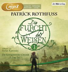Die Furcht des Weisen (1): Die Königsmörder-Chronik. Zweiter Tag. Band 1