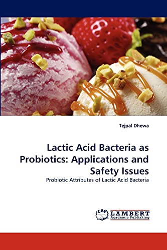 Lactic Acid Bacteria as Probiotics: Applications and Safety Issues: Probiotic Attributes of Lactic Acid Bacteria