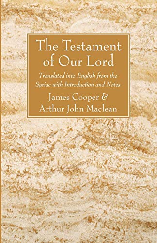 The Testament of Our Lord: Translated into English form the Syriac with Introduction and Notes