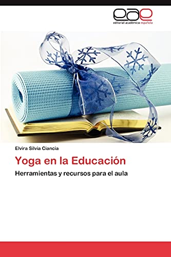 Yoga en la Educación: Herramientas y recursos para el aula