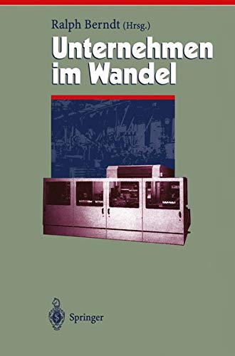 Unternehmen im Wandel - Change Management (Herausforderungen an das Management, 5, Band 5)